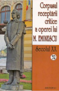 Secolul XX 32 33 Corpusul receptarii critice a operei lui M. Eminescu
