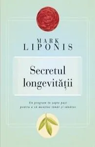 Secretul longevitatii de Mark Liponis