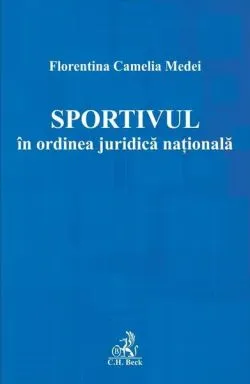 Sportivul în ordinea juridică națională de Florentina Camelia Medei
