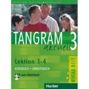 Tangram aktuell 3 Lektion 1–4 Kursbuch   Arbeitsbuch mit Audio-CD zum Arbeitsbuch de Rosa-Maria Dallapiazza