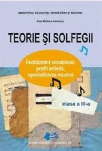 Teorie si solfegii, clasa a III-a de Ana Motora Ionescu