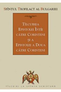 Tilcuirea Epistolei intii catre Corinteni si a Epistolei a doua catre Corinteni