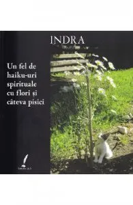 Un fel de haiku-uri spirituale cu fllori si cateva pisici de Indra