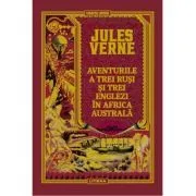 Volumul 50. Jules Verne. Aventurile a trei rusi si trei englezi in Africa australa de Jules Verne