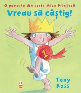 Vreau sa castig! O poveste din seria Mica Printesa