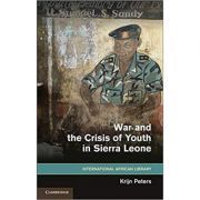 War and the Crisis of Youth in Sierra Leone
