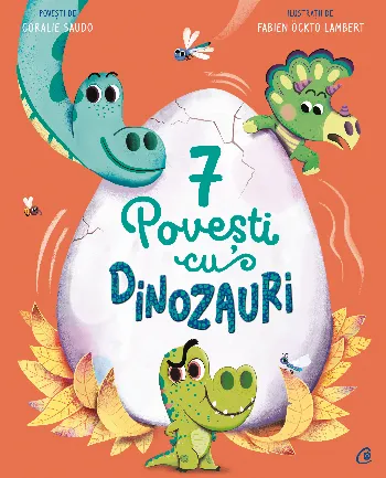 7 Povești cu dinozauri de Coralie Saudo