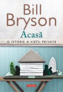 Acasa. O istorie a vietii private
