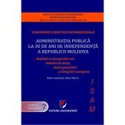 Administratia publica la 30 de ani de independenta a Republicii Moldova