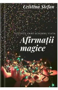 Afirmatii magice de Cristina Stefan