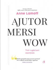 Ajutor. Mersi. Wow.-Trei rugaciuni esentiale