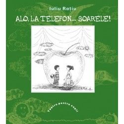 Alo, la telefon... Soarele! - Iuliu Ratiu