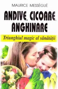Andive, cicoare, anghinare de Maurice Messegue