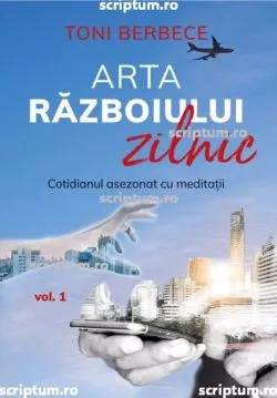 Arta razboiului zilnic Vol. 1 de Toni Berbece