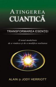 Atingerea cuantica. Transformarea esentei