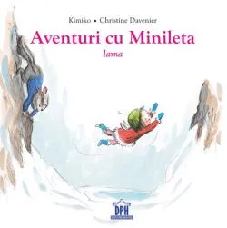 Aventuri cu Minileta. Iarna de Christine Davenier