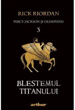 Blestemul Titanului. Percy Jackson și Olimpienii (Vol. 3) - PB de Rick Riordan