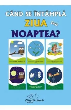 Cand se intampla ziua sau noaptea? de Daniela Dosa