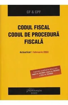 Codul fiscal. Codul de procedura fiscala. Act. 1 februarie 2023 de Autor Anonim