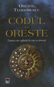 Codul lui Oreste. Lumea este oglinda in care te privesti