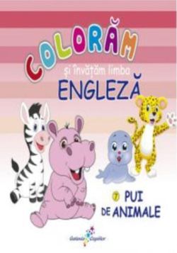 Colorăm şi învăţăm limba engleză. Nr.7. Pui de animale