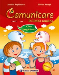 Comunicare In limba romana. Clasa pregatitoare (editie revizuita dupa programa noua)