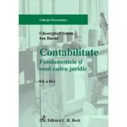 Contabilitate. Fundamentele si noul cadru juridic. Editia 2 de Gheorghe Cretoiu