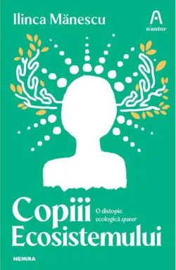 Copiii ecosistemului de Ilinca Manescu