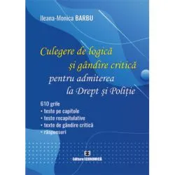 Culegere de logica si gandire critica pentru admiterea la Drept si Politie de Ileana-Monica Barbu