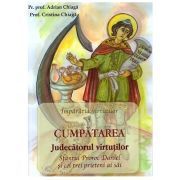 Cumpatarea. Judecatorul Virtutilor. Sfantul Proroc Daniel si cei trei prieteni ai sai