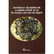 Datoriile calugarilor a unora catra altii in viata lor cea de obste