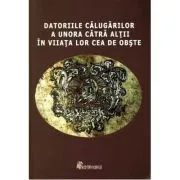 Datoriile calugarilor a unora catra altii in viata lor cea de obste de Doina Dreghiciu