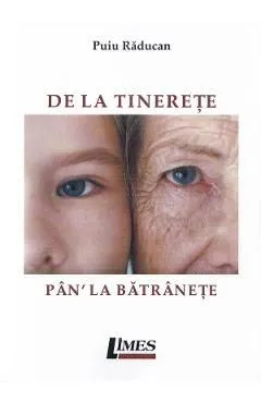 De la tinerete pan' la batranete