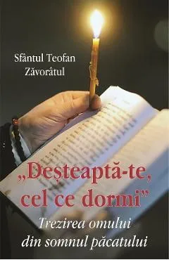 Desteapta-te, cel ce dormi de Teofan Zavoratul