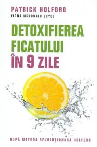 Detoxifierea ficatului in 9 zile de Patrick Holford