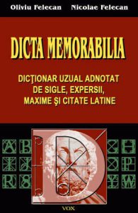 Dicta Memorabilia - Dictionar uzual adnotat de sigle, expresii, maxime si citate latine