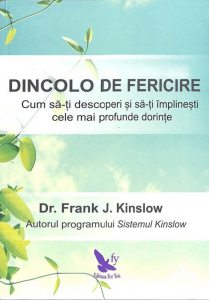 Dincolo de fericire. Cum sa-ti descoperi si sa-ti implinesti cele mai profunde dorinte