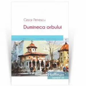 Dumineca orbului de Cezar Petrescu