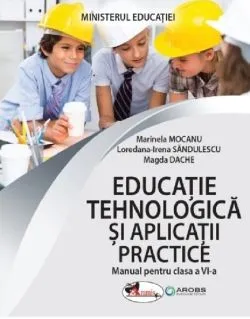 Educatie tehnologica si aplicatii practice - Clasa 6 de Loredana Irena Sandulescu