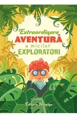Extraordinara aventura a micilor exploratori de Viorel George Dumitru