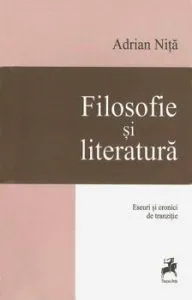 Filosofie si literatura. Eseuri si cronici de tranzitie