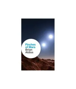 Finches of Mars de Brian Aldiss