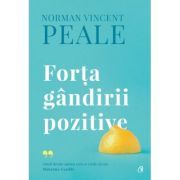 Forta gandirii pozitive. Editie de colectie