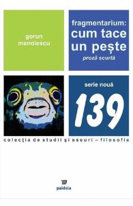 Fragmentarium. Cum tace un peste