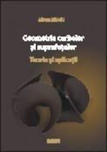 Geometria curbelor si suprafetelor. Teorie si aplicatii