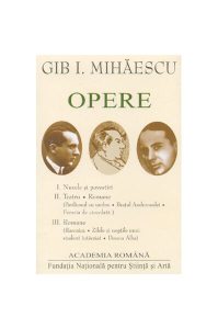 Gib. I Mihăescu. Opere (Vol. I II III)