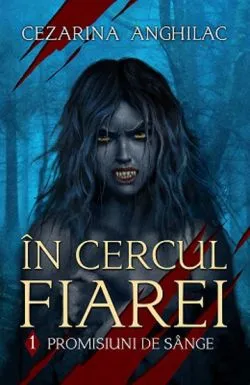 In cercul fiarei - Promisiuni de sange de Cezarina Anghilac