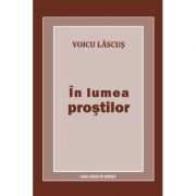 In lumea prostilor