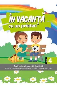 In vacanta cu un prieten - Clasa 4 de Emanuela Patrichi