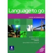 Language to go Upper Intermediate Students' Book with Phrasebook de Antonia Clare